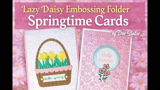 Lazy Daisy Embossing Folder Springtime Cards