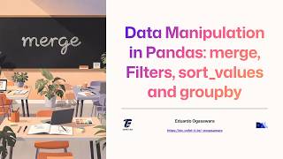 Data Manipulation in Pandas: merge, Filter, groupby, and Joins