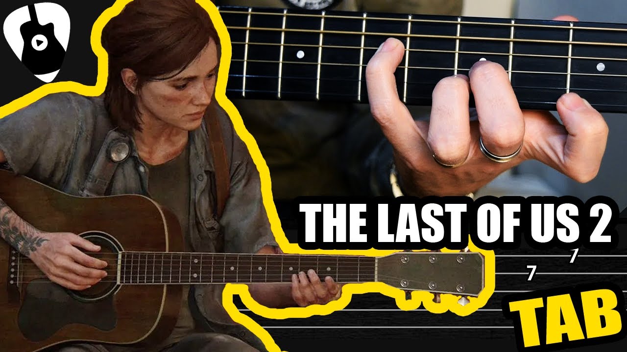 Aprende la canción de The Last Of US 2 en guitarra acústica FINGERSTYLE |  Tutorial y tablatura TCDG - YouTube