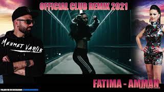 Fatima - Amman (Official Club Remix 2021) Resimi