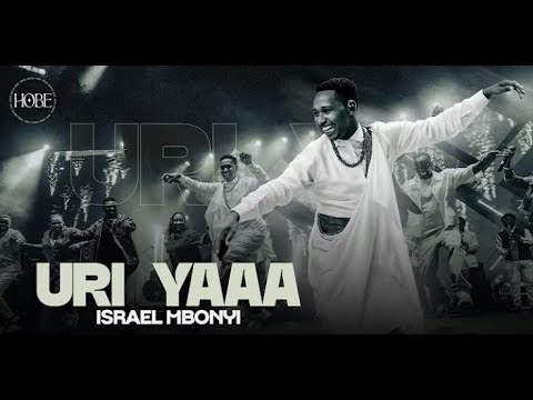 Israel Mbonyi – Uri Yaaa (Official Lyrics)