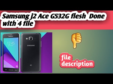 how-to-flash-samsung-j2ace(sm-g532g)flesh-with-4-file-100%-tested