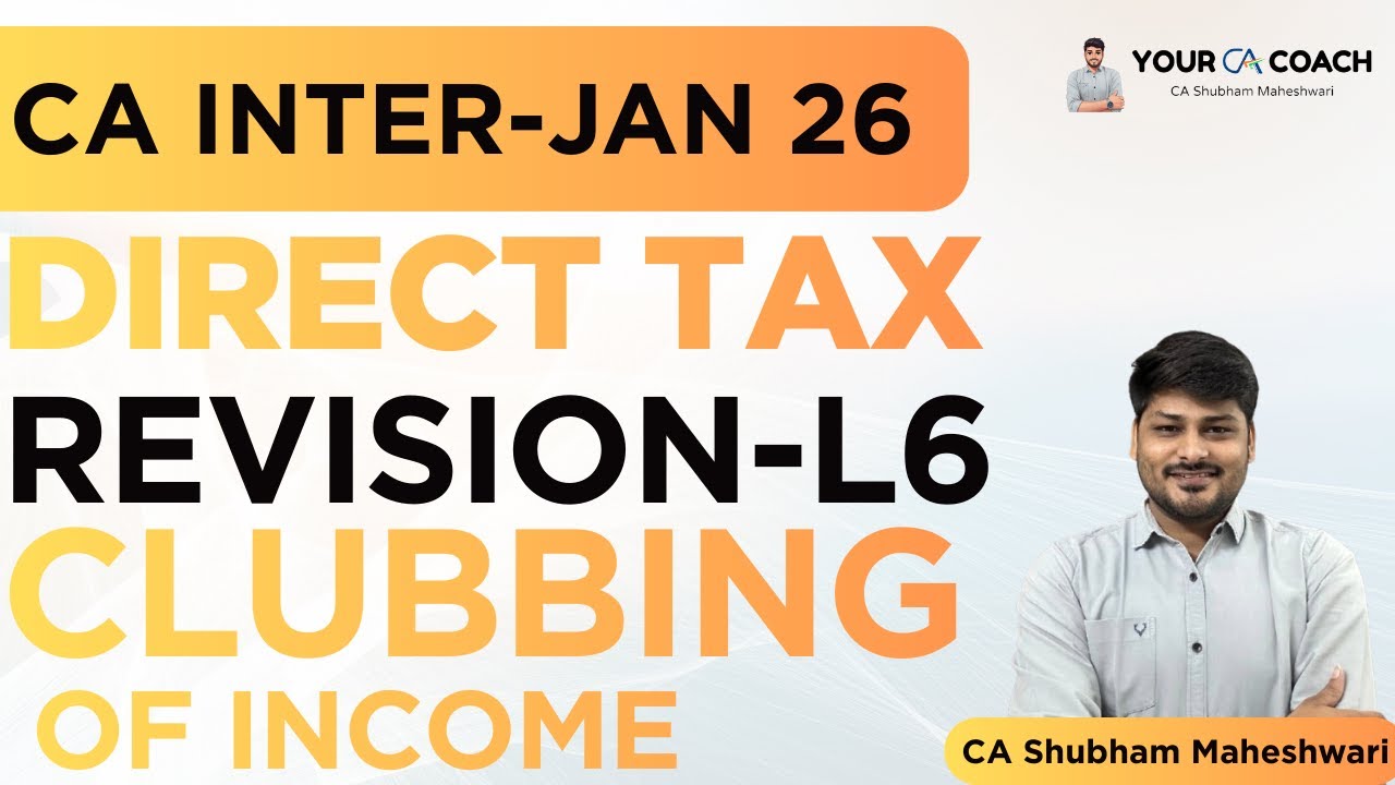 L6-DIRECT TAX REVISION CA INTER JAN 2026 | Income Tax Revision | Last Day Revision