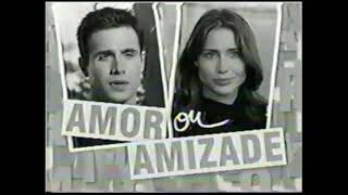 Chamada Sessão Da Tarde Amor Ou Amizade Globo 13092004