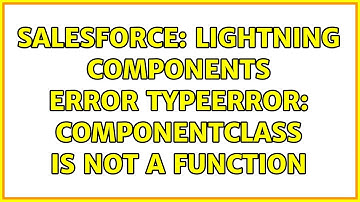 Salesforce: Lightning Components Error TypeError: componentClass is not a function