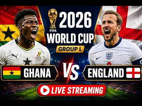 ((( LIVE )))) GHANA VS ENGLAND.....2026 FIFA WORLD CUP