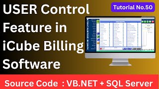 USER Control Feature in iCube Billing Software, Tutorial No.50, Source Code in VB.NET+SQL Server