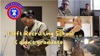I left Army Recruiting School & didn't graduate...