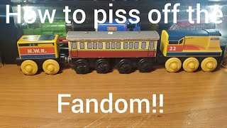 HOW TO PISS OFF THE THOMAS FANDOM!!