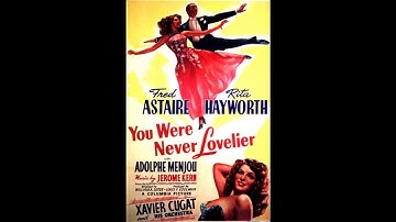 映画 『晴れて今宵は（You were never Lovelier） 』 original sound track  1942.  Fred Astaire