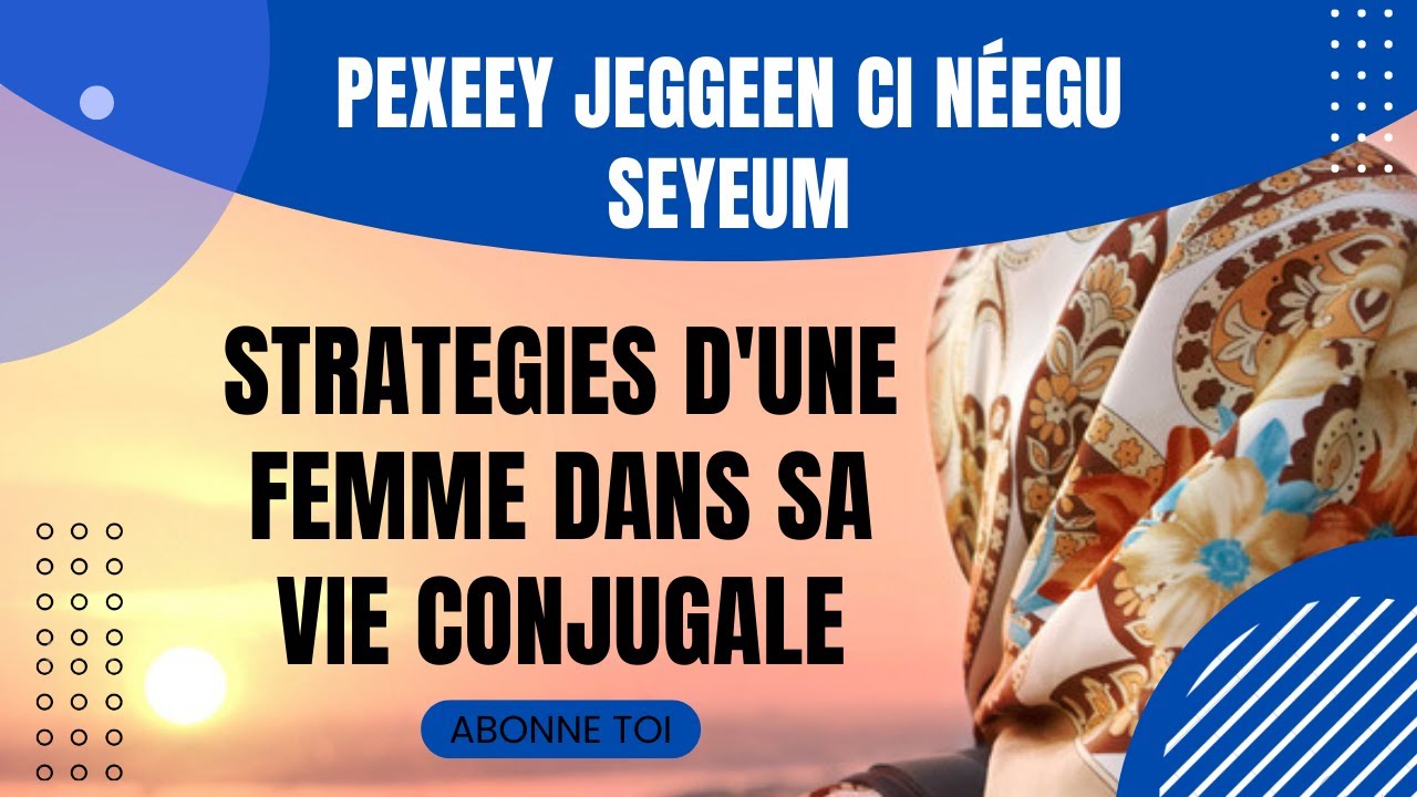 Strategies d'une Femme dans sa vie conjugale | Pexeey Jeggeen Ci Néegu Seyeum | Sokhna Fatima Lo😭😷😢