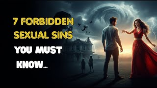 7 Forbidden Sexual Sins: What Every Christian Must Know | Biblical Wisdom