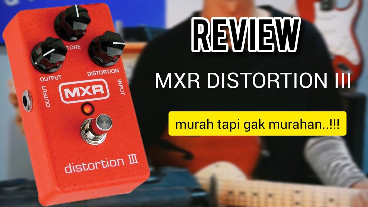 REVIEW EFEK GITAR ___MXR DISTORTION III - YouTube
