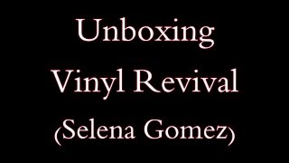 Unboxing vinyl revival selena gomez ...