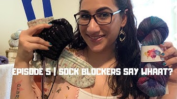 EPISODE 5 | SOCK BLOCKERS SAY WHAAT?