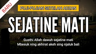 SEJATINE MATI | Puji-pujian Setelah Adzan