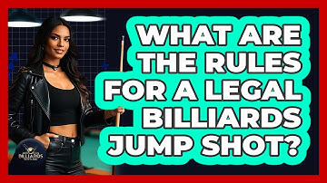 What Are The Rules For A Legal Billiards Jump Shot? - Billiards Hustlers