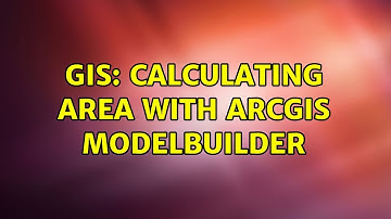 GIS: Calculating area with ArcGIS ModelBuilder