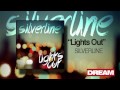 Silverline - Lights Out Now Available