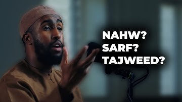 What Is Nahw, Sarf And Tajweed? || How To Enjoy Arabic Grammar? || Ustadh AbdulRahman Hassan