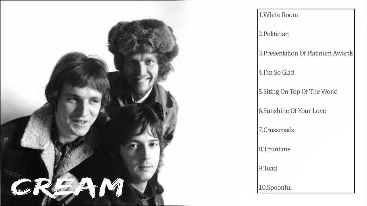 The Very Best Of Cream Cream Greatest Hits Cream best SOngs YouTube