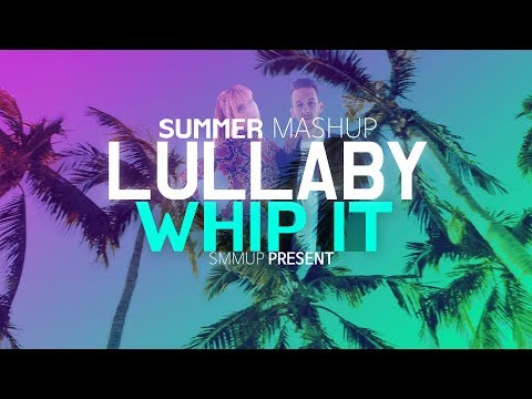 Lullaby X Whip it | Sigala, Lunchmoney lewis | summer mashup project by smmup