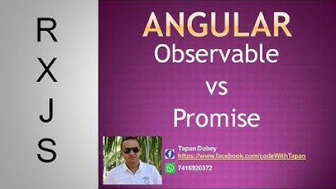 13. RXJS, Promise Vs Observable, Observable vs Observer