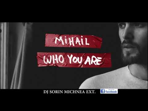 Mihail Who You Are DJ SORIN MICHNEA EXTENDED