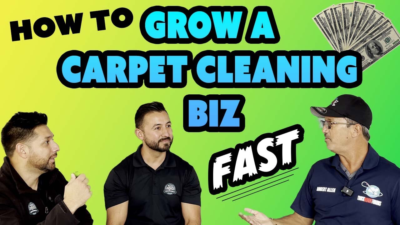 How To Start and Grow a Carpet Cleaning Business Fast! - YouTube