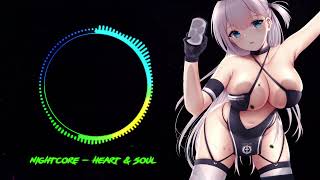 Nightcore - Heart & Soul