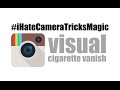 Visual Vanishing Cigarette | #iHateCameraTricksMagic