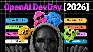 OpenAI DevDay 2026 Just Changed AI: Dots, GPT-6.1 Sol & More