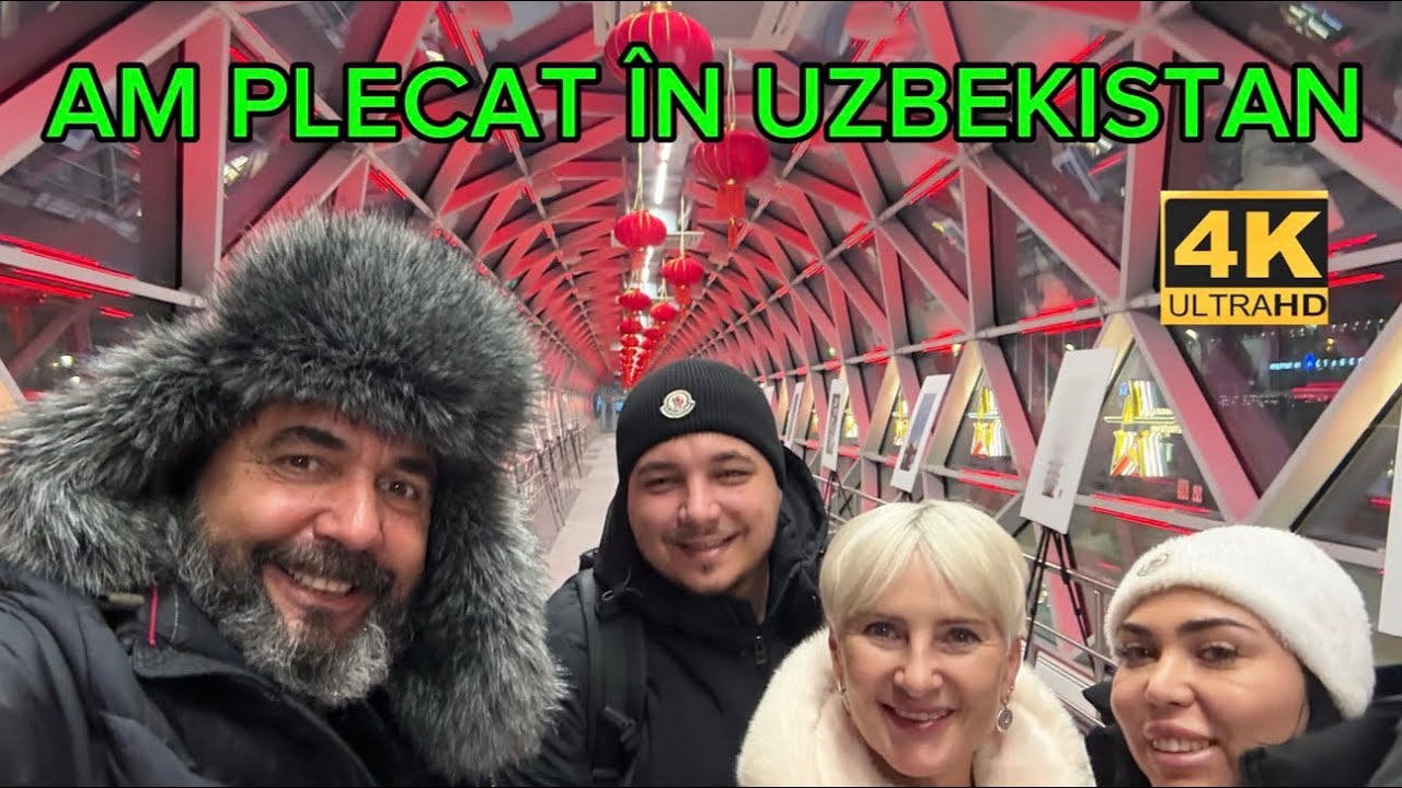 Am plecat in UZBEKISTAN  4K