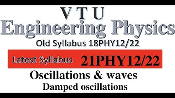 #VTU #PHYSICS II Oscillations & Waves ||Explanation series || Damped oscillations