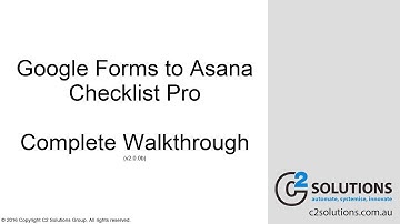 Google Forms to Asana Checklist Pro - Complete Walk Through (v2.0.0b)