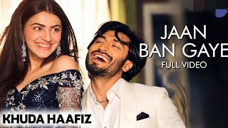 Jaan Ban Gaye - Full Video | Khuda Haafiz | Vidyut, Shivaleeka | Vishal Mishra, Asees Kaur | Mithoon screenshot 5