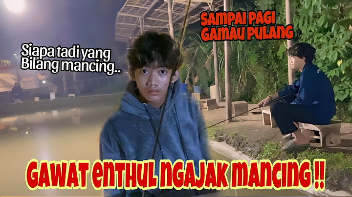 KESERUAN MANCING BARENG ENHTUL ! Kita bakal dapet ikan nggak ya.