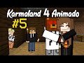 Karmaland 4 Animado - Parte 5