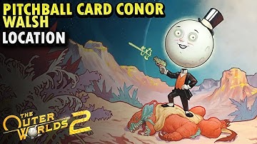 The Outer Worlds 2 : Pitchball Card Conor Walsh Location