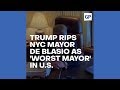 Trump Rips NYC Mayor De Blasio As &#39;Wost Mayor&#39; In U.S.