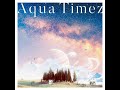 Aqua Timez 『Ikite』