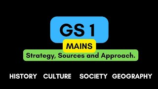 GS paper 1 for UPSC Mains : Strategy, Sources and Approach