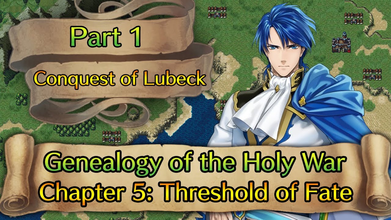 [Fire Emblem: Genealogy of the Holy War] Chapter 5: Threshold of Fate - Pt 1 | Casual Playthrough