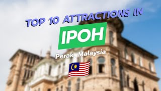 Top 10 Attractions in Ipoh, Perak, Malaysia 🏰🌄