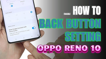 How to enable Back button setting on OPPO Reno 10