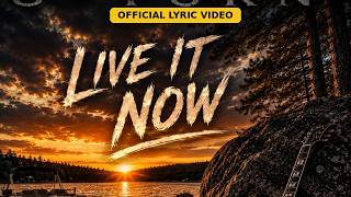 Live It Now (Official Lyric Video)