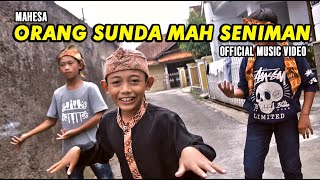 MAHESA - ORANG SUNDA MAH SENIMAN