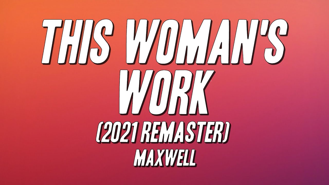 Download Maxwell  - This Woman's Work (2021 Remaster) [Lyrics] MP3