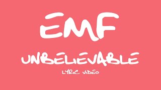 EMF - Unbelievable (Lyric Video)
