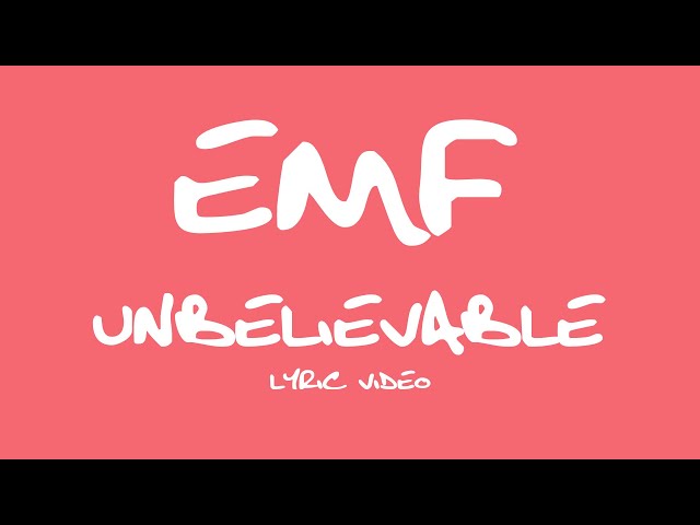 EMF - Unbelievable (Lyric Video)